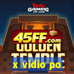 x vidio po